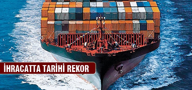 İhracatta Cumhuriyet tarihinin rekoru kırıldı
