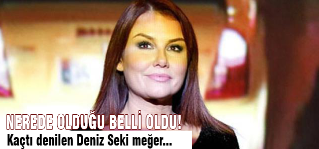 Deniz Seki kaçtı mı?