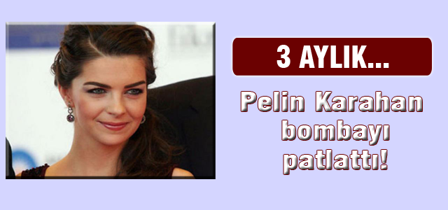 Pelin Karahan bombayı patlattı!