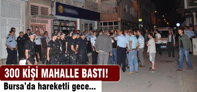 Bursa'da hareketli gece!