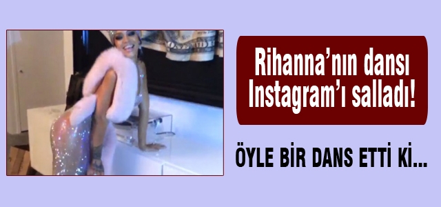 Rihanna öyle bir dans etti ki