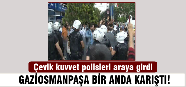 Gaziosmanpaşa karıştı!