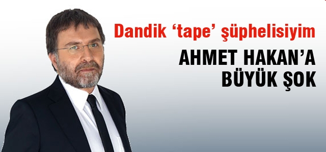 Ahmet Hakan'ın da tapesi çıktı