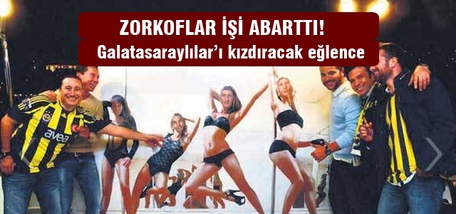 Galatasaraylıları kızdıracak eğlence