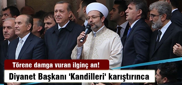 Diyanet Başkanı 'Kandilleri' karıştırınca