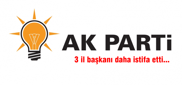 AK Parti'de 3 istifa daha!