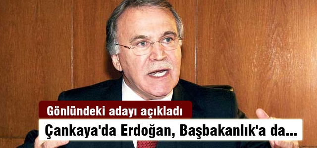 Şahin: Çankaya'da Erdoğan, Başbakanlık'a da...