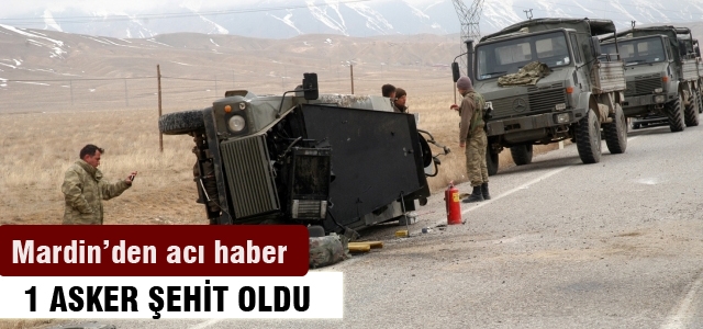 Mardin'de askeri araç devrildi 1 asker şehit