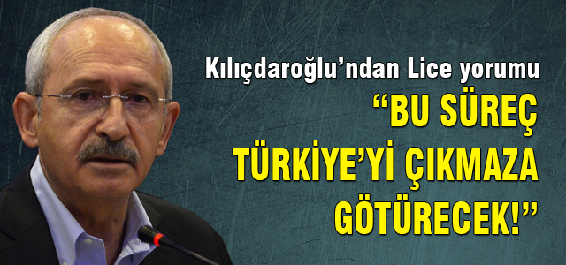 Kılıçdaroğlu'ndan Lice yorumu