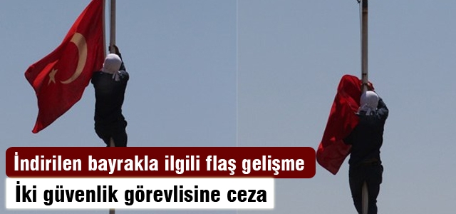 İndirilen bayrakla ilgili flaş gelişme