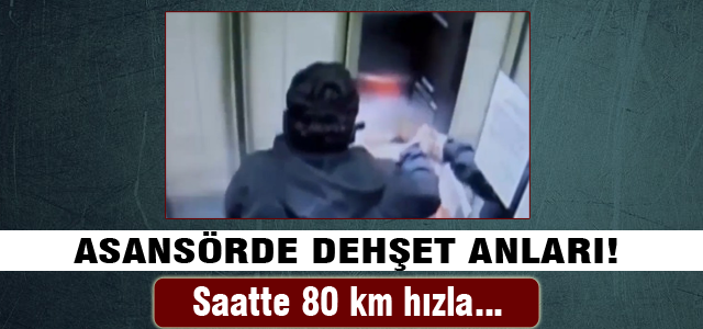 Asansörde dehşet anları!