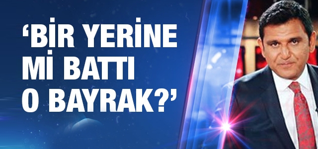 Fatih Portakal'dan Bayrak çıkışı: Bir yerine mi battı o bayrak?
