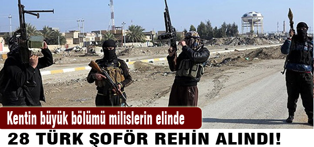 10 Türk şoför elleri bağlanarak götürüldü