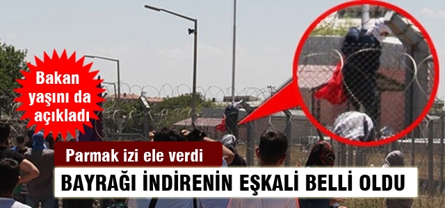 Bayrağı indirenin eşgali belirlendi