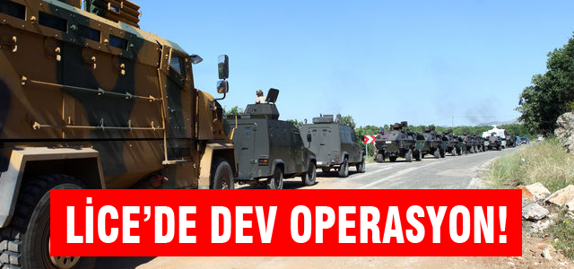Lice'de dev operasyon