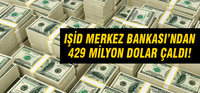 IŞİD Irak Merkez Bankası'ndan 429 milyon dolar çaldı