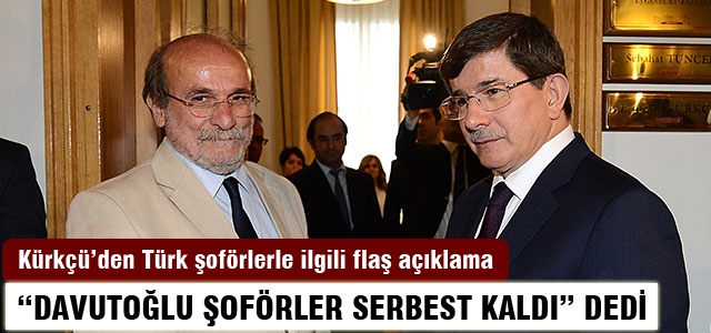 'Davutoğlu, şoförlerin serbest bırakıldığı bilgisini verdi'