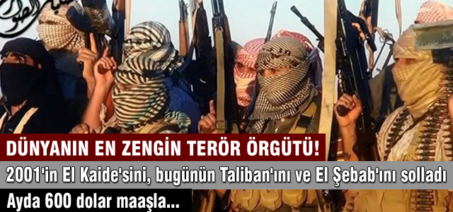Dünya'nın en zengin terör örgütü oldular!