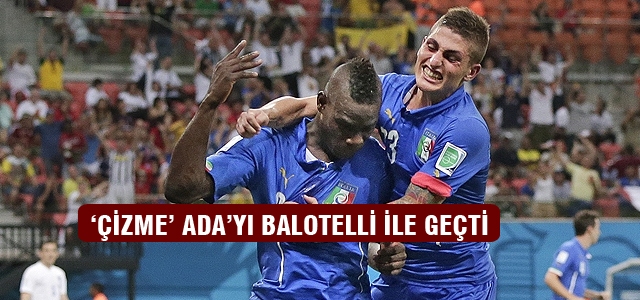 'Çizme' Ada'yı Balotelli ile geçti!