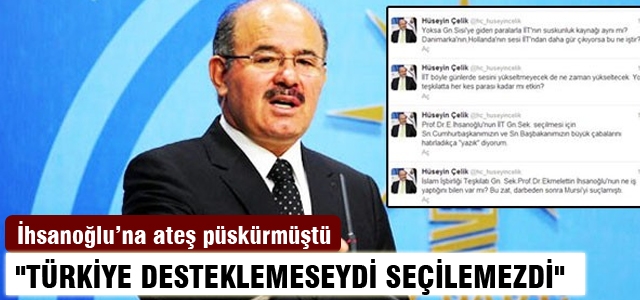 Çelik İhsanoğlu'na ateş püskürmüştü