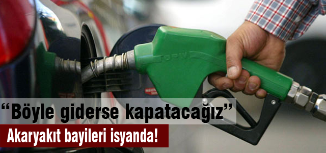 Akaryakıt bayileri isyanda