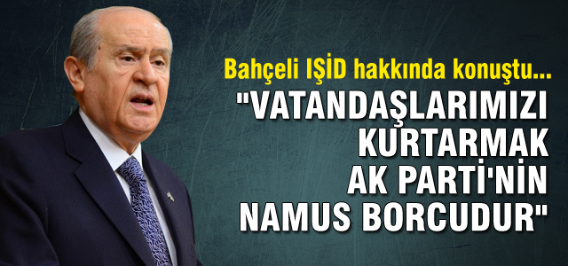 Bahçeli IŞİD hakkında konuştu
