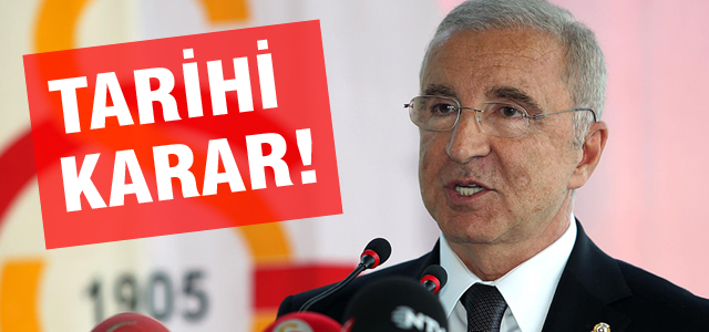 Galatasaray'dan tarihi karar!
