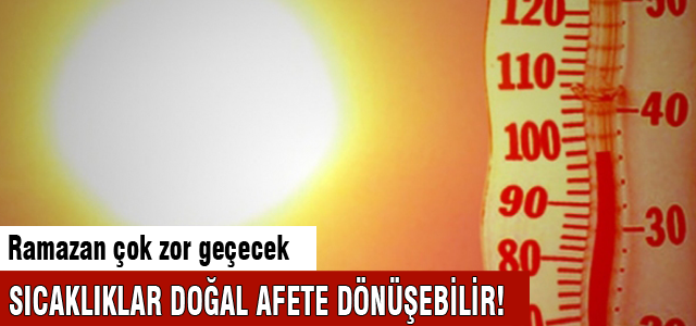Doğal afete dönüşebilir