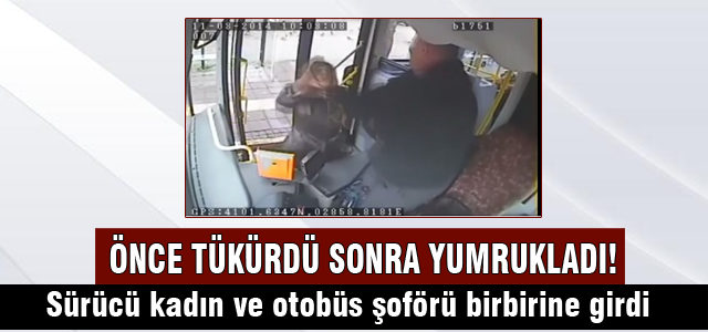 Kadın şoförü böyle yumrukladı!
