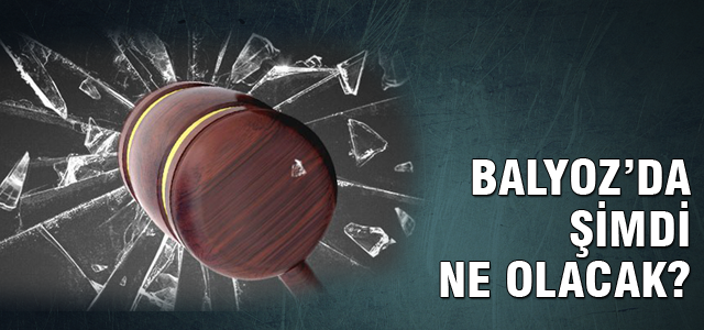 Balyoz'da süreç nasıl devam edecek?