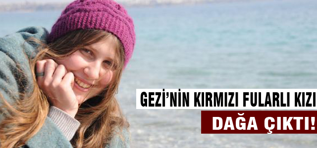 Gezi'nin kırmızı fularlı kızı dağa çıktı
