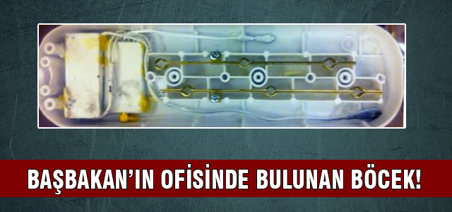 Erdoğan'ın ofisinden çıkan böcek