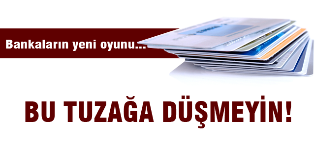 Kredi kartında bu oyuna dikkat!