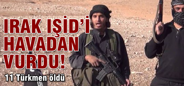 Irak Ordusu IŞİD'i havadan vurdu