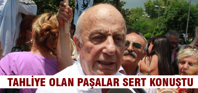 Tahliye olan paşalar sert konuştu