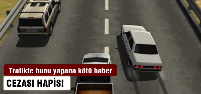 Trafikte makas atana hapis cezası geliyor