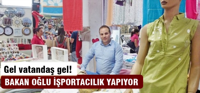 Bakan oğlu işportacılık yapıyor