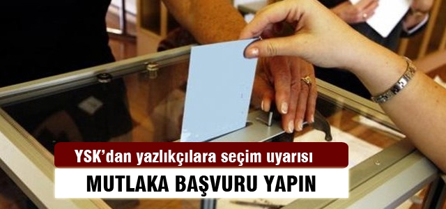 YSK'dan yazlıkçı vatandaşlara seçim uyarısı