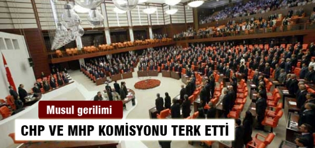 CHP ve MHP Dışişleri Komisyonunu terk etti