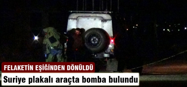 Suriye plakalı araçta bomba bulundu