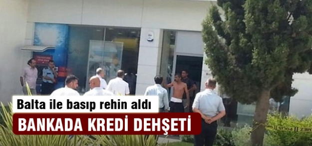 İzmir'de bir bankada baltalı kredi cinneti