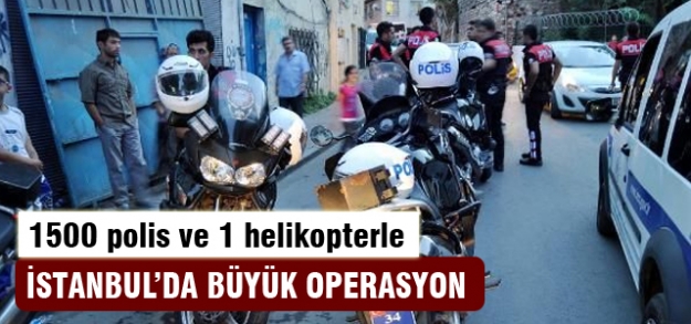 İstanbul'da büyük operasyon