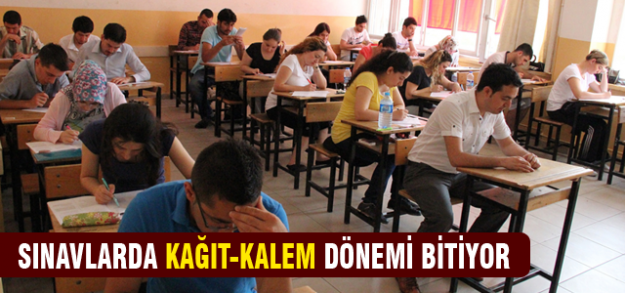 Sınavda kağıt-kalem dönemine son!