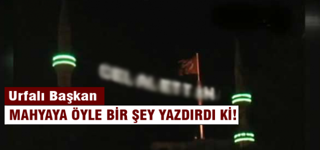 Başkan mahyaya öyle bir şey yazdırdı ki...