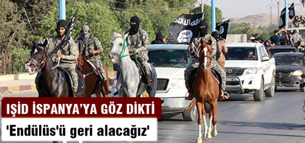 IŞİD'den 'Endülüs'ü geri alacağız' tehdidi