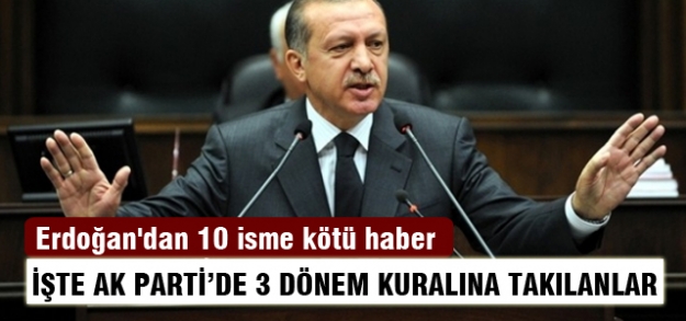 Erdoğan'dan AK Partili 10 isme kötü haber
