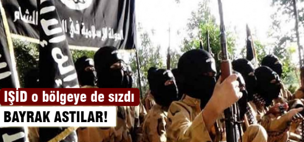 IŞİD o bölgeye de sızdı!