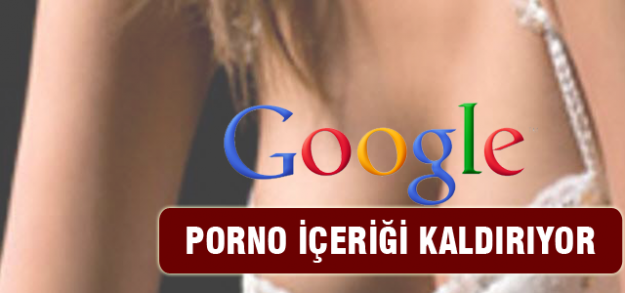 Google porno içeriği kaldırıyor