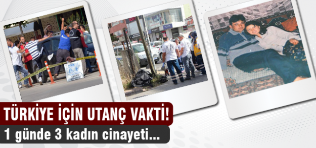 1 günde 3 kadın cinayeti!