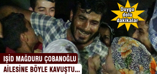 IŞİD mağduru TIR şoförü ailesine böyle kavuştu